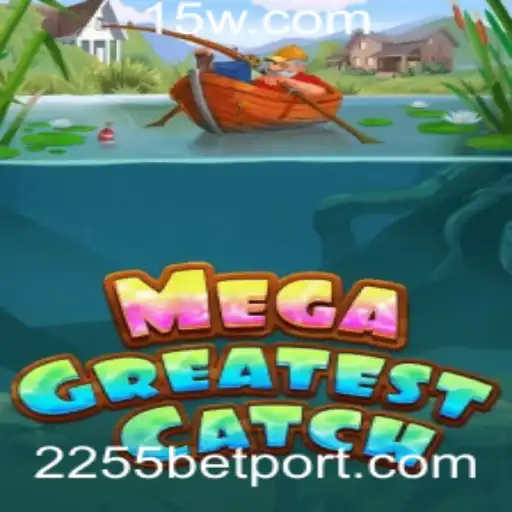 Descubra MegaGreatestCatch: O Novo Fenômeno dos Jogos com 2255bet