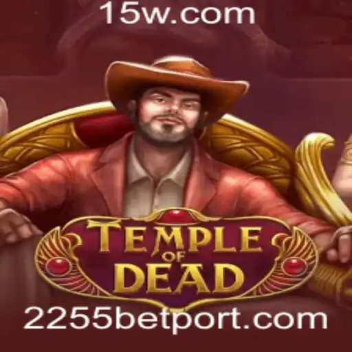 TempleofDead: Desvendando os Segredos do Jogo Popular com 2255bet